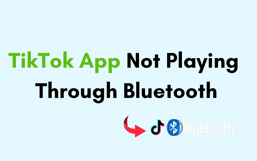 How To Fix TikTok App Not Playing Through Bluetooth