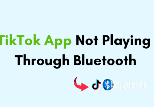 How To Fix TikTok App Not Playing Through Bluetooth