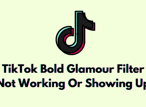 How to Fix TikTok Bold Glamour Filter Not Working or Showing up 3 How To Fix TikTok Bold Glamour Filter Not Working Or Showing Up
