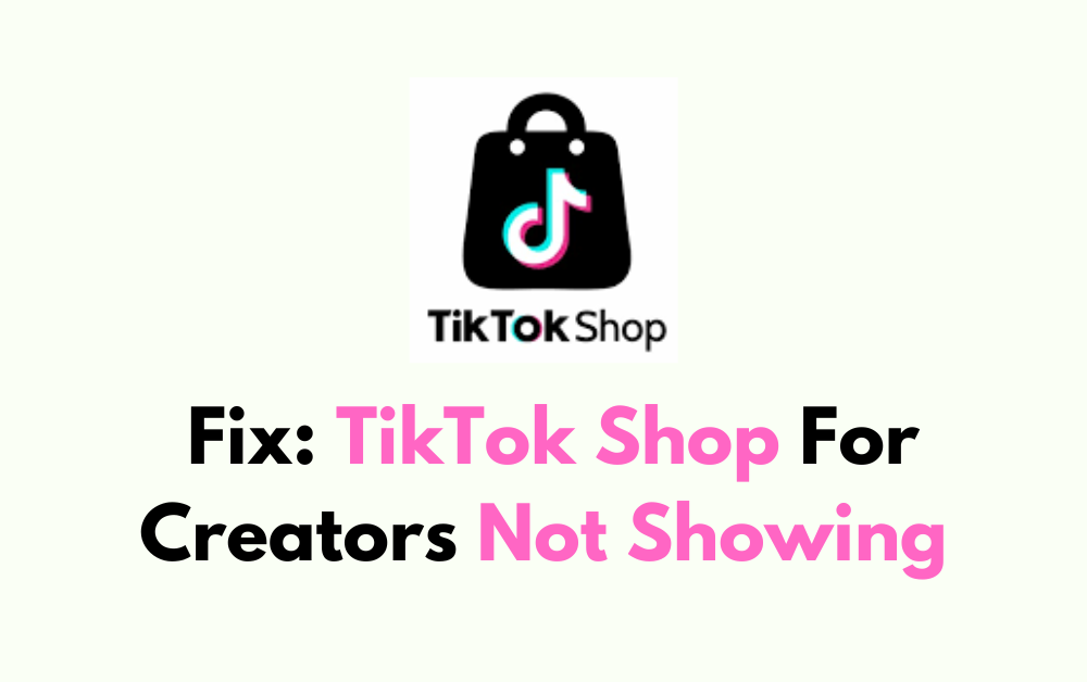 How To Fix TikTok Shop For Creators Not Showing 1