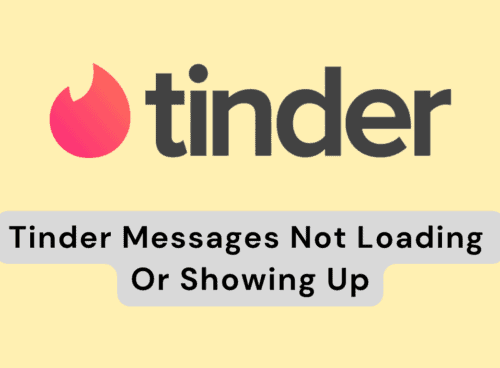 How To Fix Tinder Messages Not Loading Or Showing Up