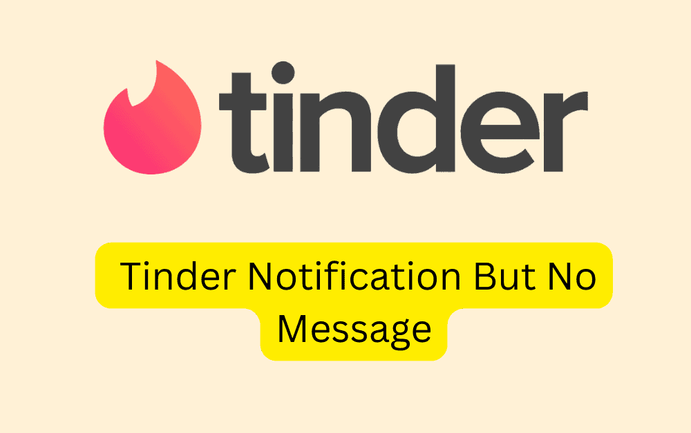How To Fix Tinder Notification But No Message