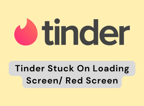 How To Fix Tinder Stuck On Loading Screen Red Screen