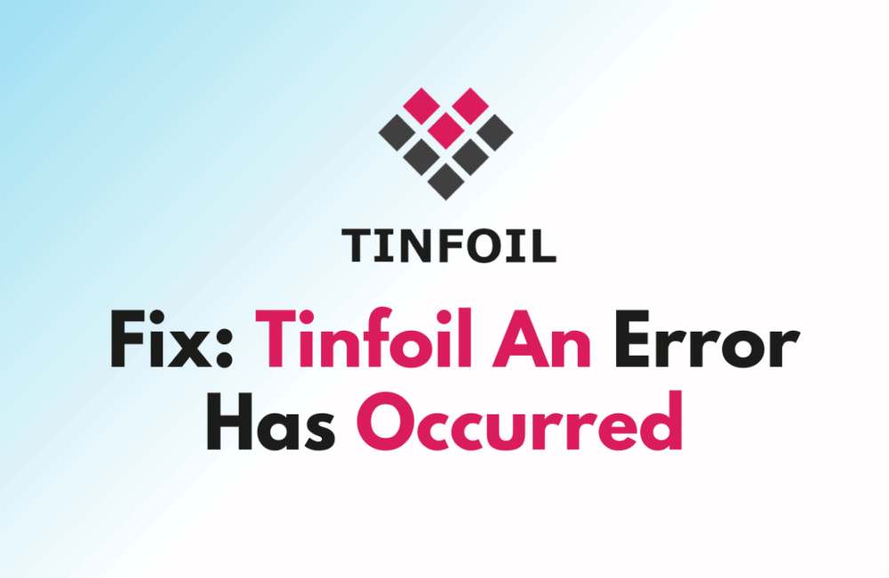 How To Fix Tinfoil An Error Has Occurred