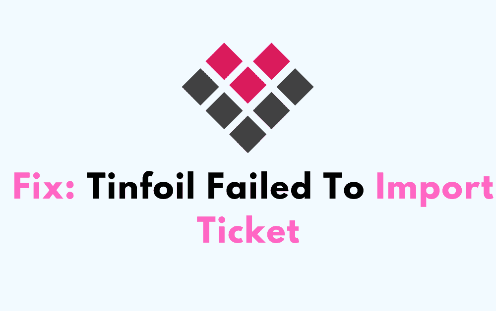 How To Fix Tinfoil Failed To Import Ticket