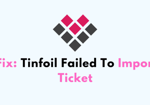 How To Fix Tinfoil Failed To Import Ticket