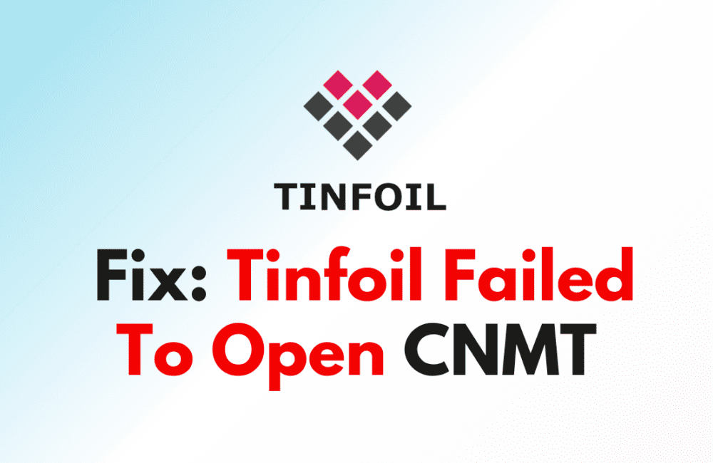 How To Fix Tinfoil Failed To Open CNMT