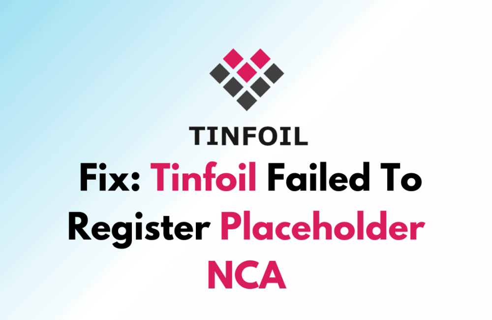 How To Fix Tinfoil Failed To Register Placeholder NCA