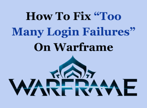 How To Fix Too Many Login Failures On Warframe