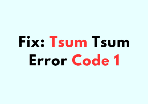 How To Fix Tsum Tsum Error Code 1