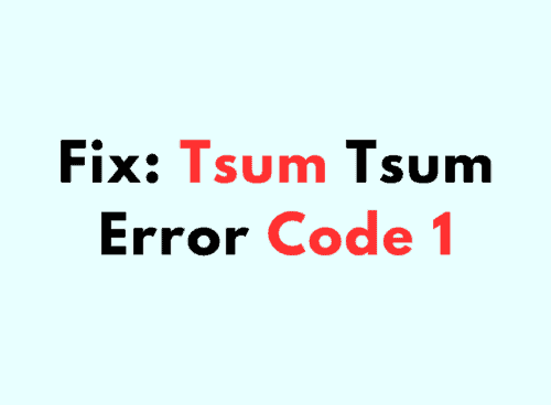 How To Fix Tsum Tsum Error Code 1