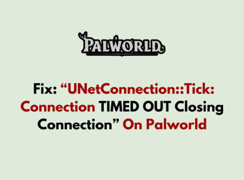 How To Fix UNetConnection Tick Connection TIMED OUT Closing Connection On Palworld