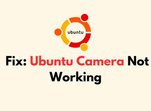 How To Fix Ubuntu Camera Not Working