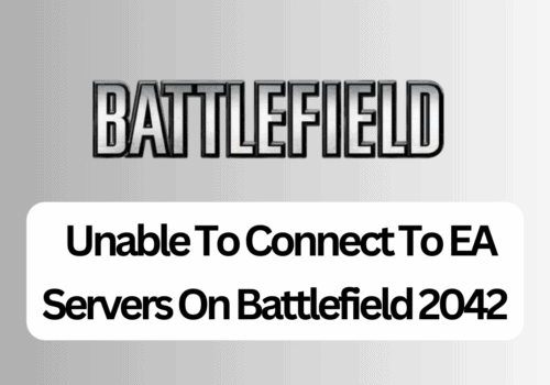 How To Fix Unable To Connect To EA Servers On Battlefield 2042