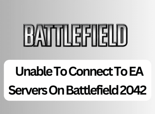 How To Fix Unable To Connect To EA Servers On Battlefield 2042