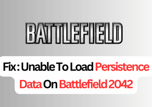 How To Fix Unable To Load Persistence Data On Battlefield 2042