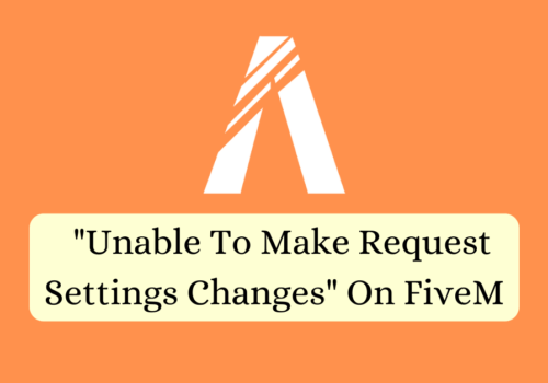 How To Fix Unable To Make Request Settings Changes On FiveM