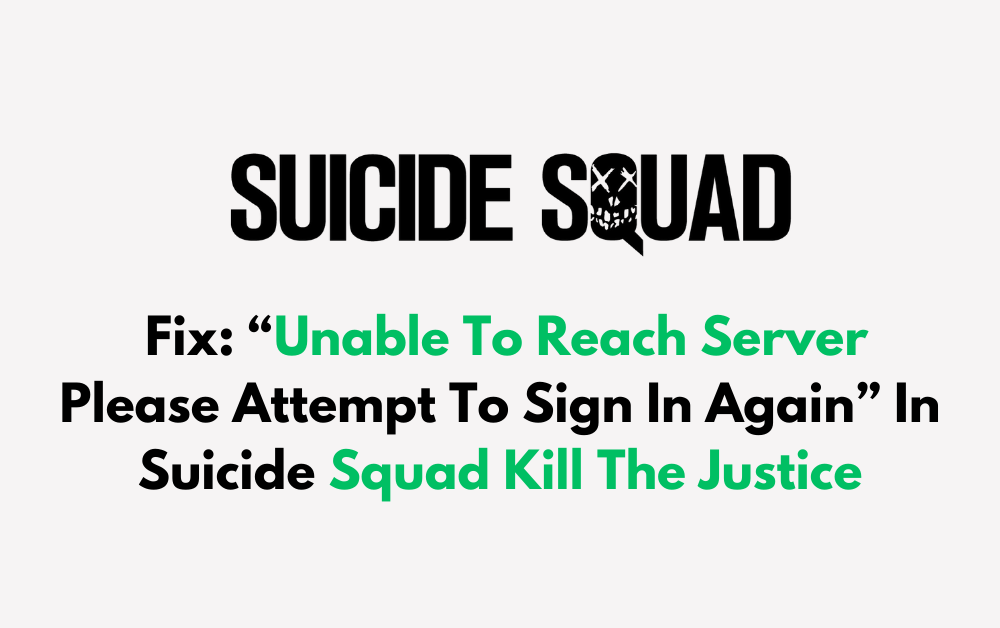 How To Fix Unable To Reach Server Please Attempt To Sign In Again In Suicide Squad Kill The Justice 1