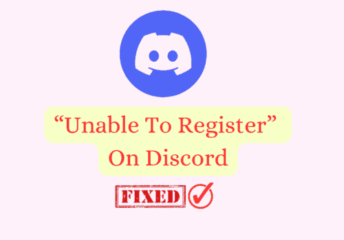 How To Fix “Unable To Register” On Discord