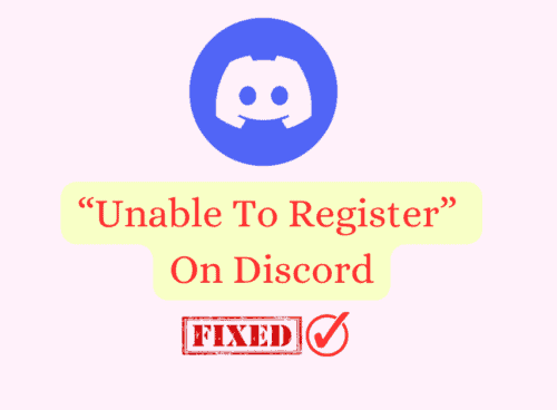 How To Fix “Unable To Register” On Discord