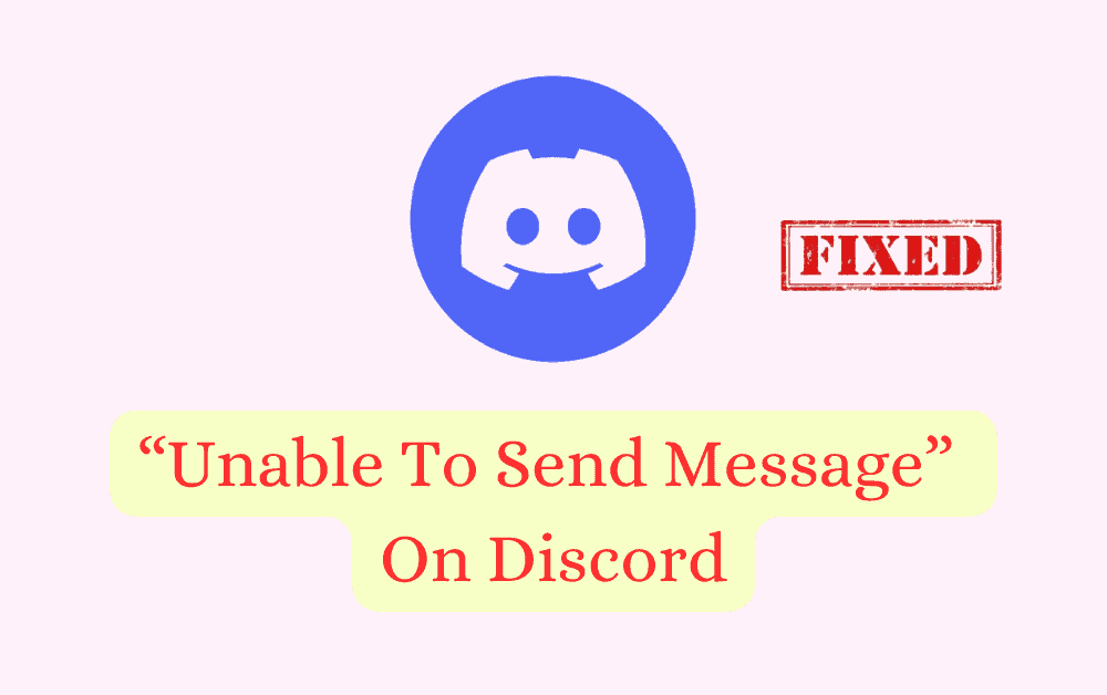 How To Fix Unable To Send Message On Discord