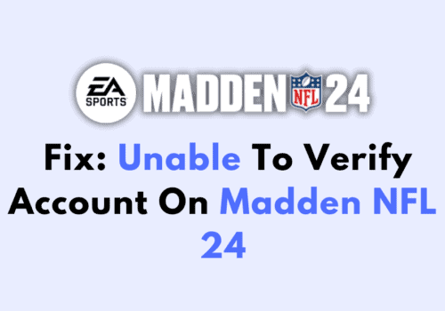 How To Fix Unable To Verify Account On Madden NFL 24