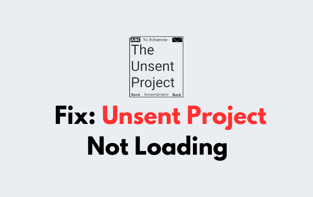 How To Fix Unsent Project Not Loading