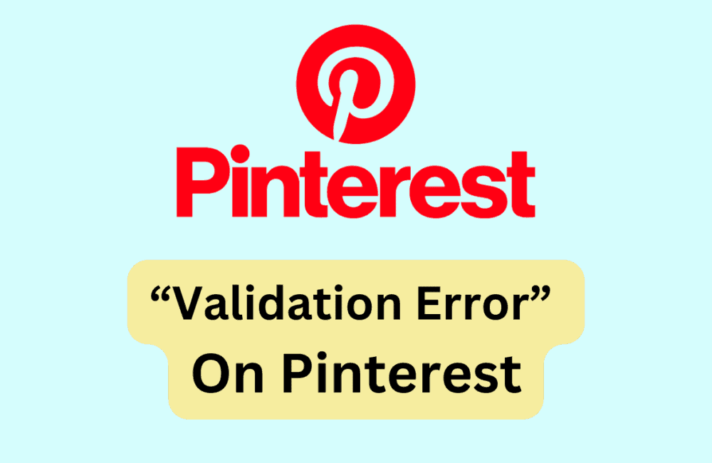 How To Fix “Validation Error” On Pinterest
