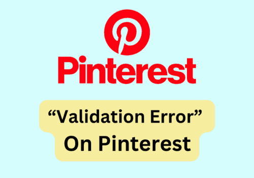 How to Fix “Validation Error” on Pinterest 4 How To Fix “Validation Error” On Pinterest