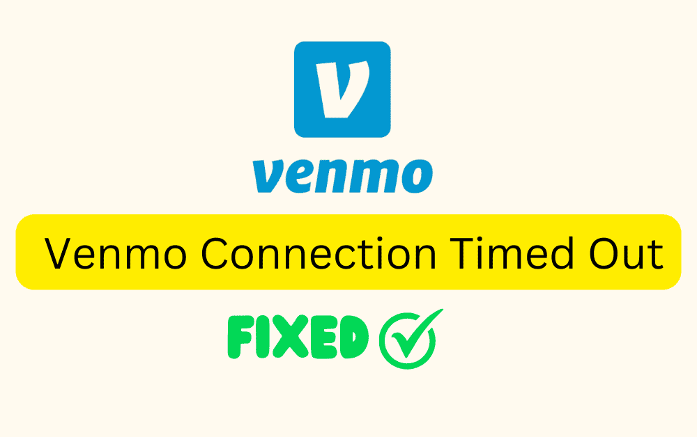 How To Fix Venmo Connection Timed Out
