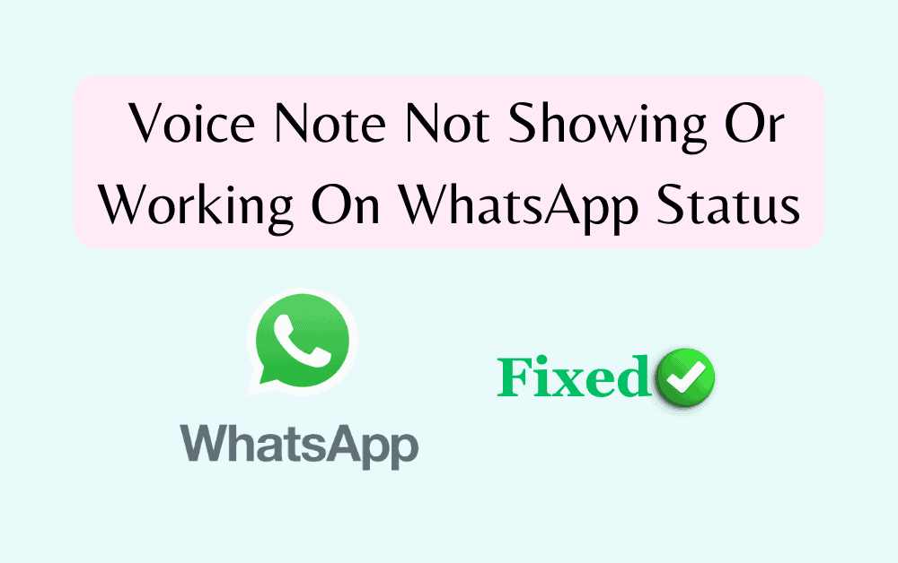 How To Fix Voice Note Not Showing Or Working On WhatsApp Status