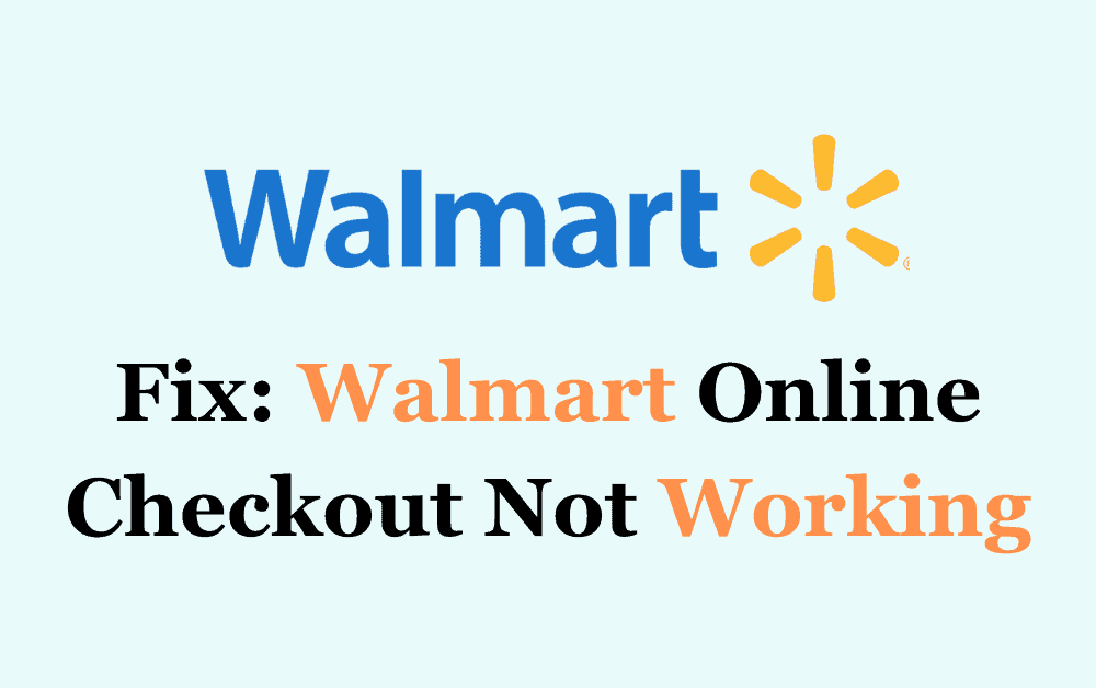 How To Fix Walmart Online Checkout Not Working 2