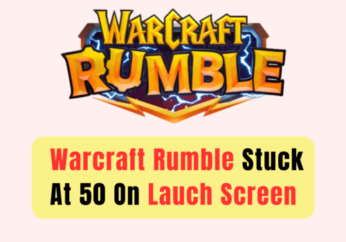How To Fix Warcraft Rumble Stuck At 50 On Launch Screen