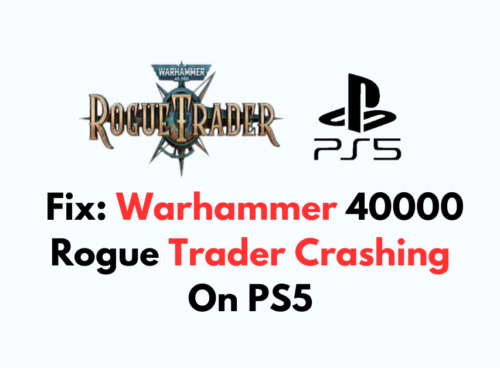 How To Fix Warhammer 40000 Rogue Trader Crashing On PS5