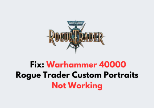 How To Fix Warhammer 40000 Rogue Trader Custom Portraits Not Working 1