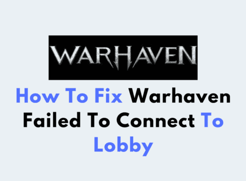 How To Fix Warhaven Failed To Connect To Lobby