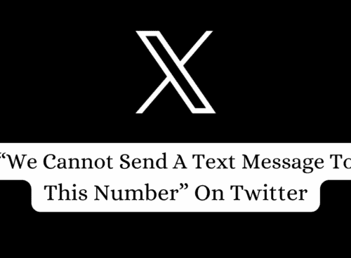 How To Fix “We Cannot Send A Text Message To This Number” On Twitter