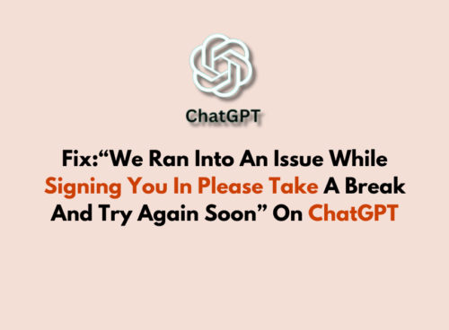 How To Fix We Ran Into An Issue While Signing You In Please Take A Break And Try Again Soon On ChatGPT 1