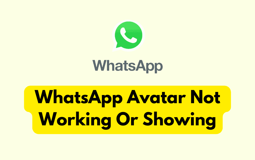 How To Fix WhatsApp Avatar Not Working Or Showing