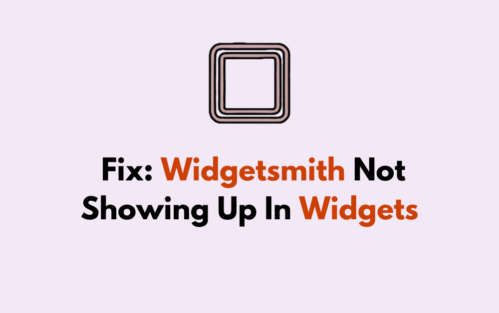 How To Fix Widgetsmith Not Showing Up In Widgets