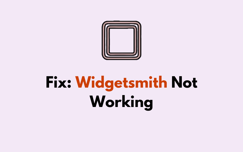 How To Fix Widgetsmith Not Working