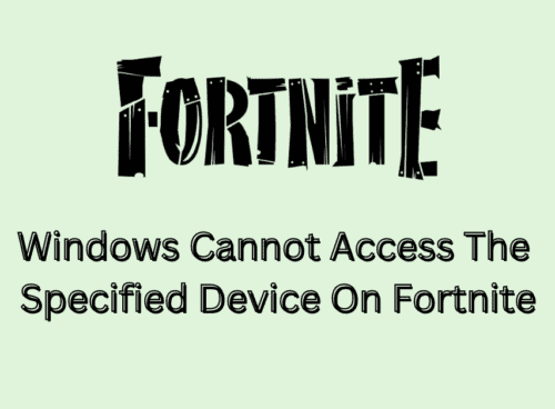How To Fix Windows Cannot Access The Specified Device On Fortnite 1