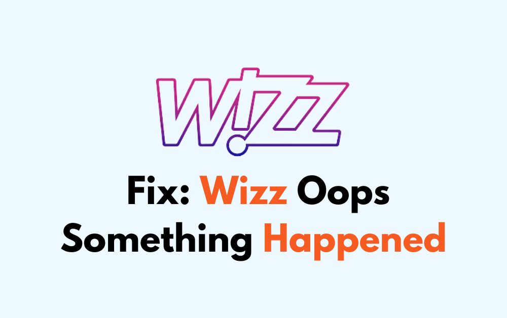 How To Fix Wizz Oops Something Happened