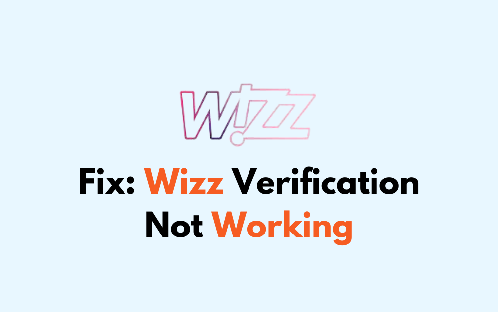 How To Fix Wizz Verification Not Working