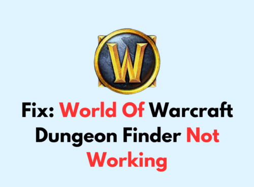 How To Fix World Of Warcraft Dungeon Finder Not Working 1