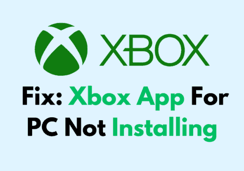 How To Fix Xbox App For PC Not Installing