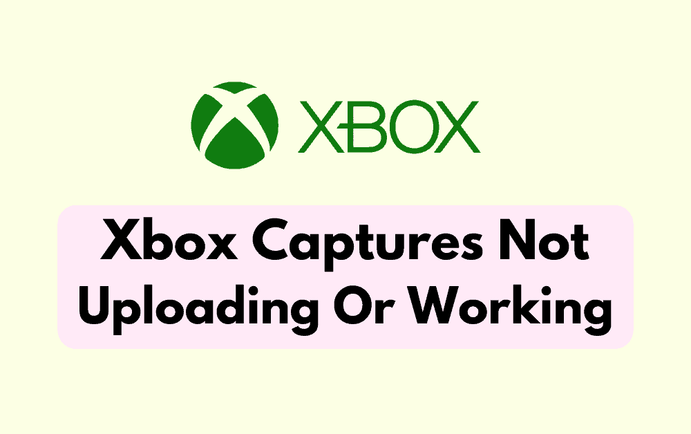 How To Fix Xbox Captures Not Uploading or Working 1 How To Fix Xbox Captures Not Uploading Or Working