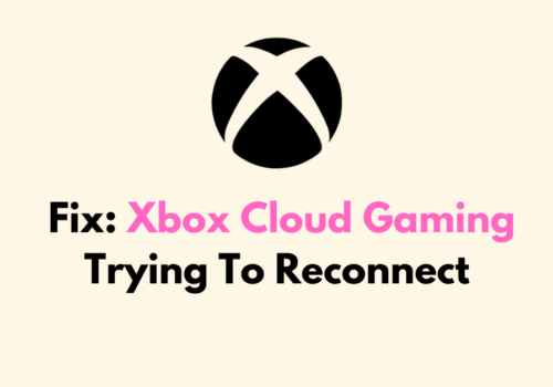 How To Fix Xbox Cloud Gaming Trying To Reconnect 1