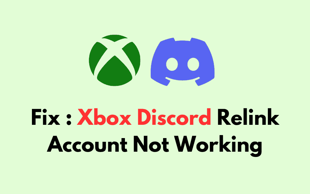 How To Fix Xbox Discord Relink Account Not Working