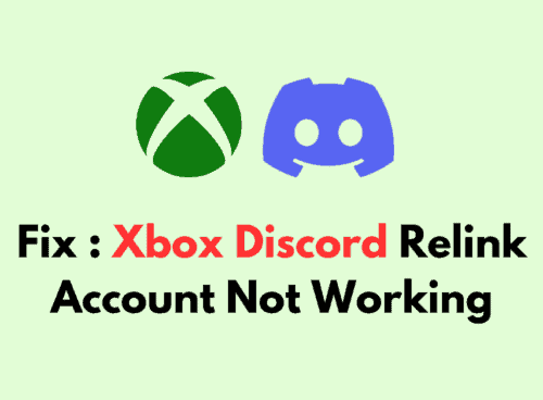 How To Fix Xbox Discord Relink Account Not Working